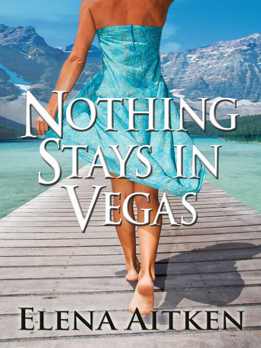 Title details for Nothing Stays In Vegas by Elena Aitken - Available